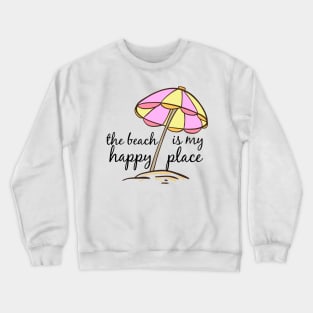 the beach is my happy place Crewneck Sweatshirt